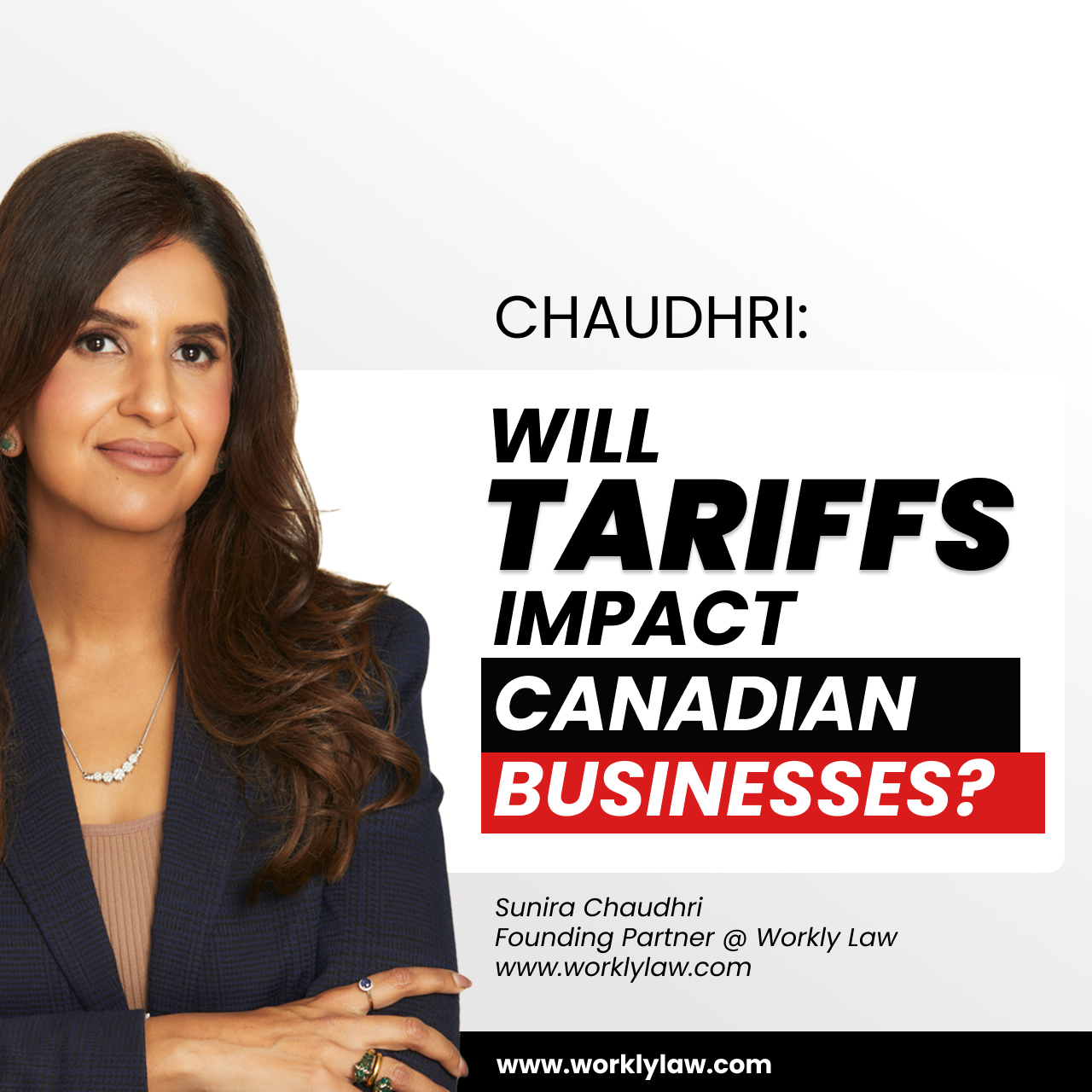 CHAUDHRI: Will Trump's tariffs impact Canadian businesses?