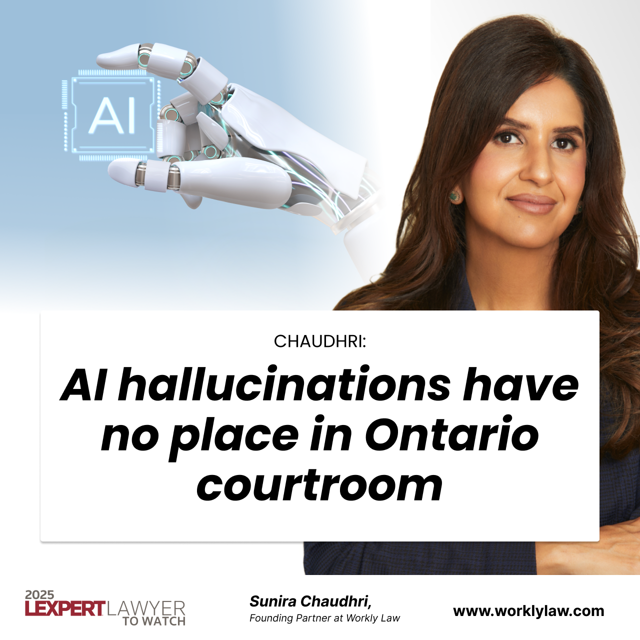 CHAUDHRI: AI hallucinations have no place in Ontario courtroom